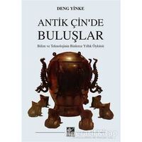 Antik Çinde Buluşlar - Deng Yinke - Kaynak Yayınları