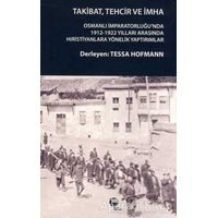 Takibat, Tehcir ve İmha - Tessa Hofmann - Belge Yayınları