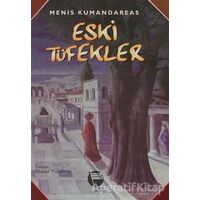 Eski Tüfekler - Menis Kumandareas - Belge Yayınları