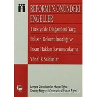 Reformun Önündeki Engeller Türkiye’de Olağanüstü Yargı, Polisin Dokunulmazlığı Ve İnsan Hakları Savu
