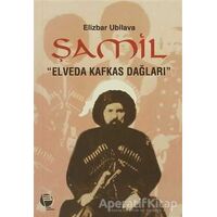 Şamil Elveda Kafkas Dağları - Elizbar Ubilava - Belge Yayınları