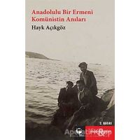 Anadolulu Bir Ermeni Komünistin Anıları - Hayk Açıkgöz - Belge Yayınları