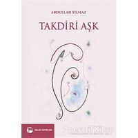 Takdiri Aşk - Abdullah Yıldız - Belge Yayınları