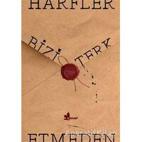 Harfler Bizi Terk Etmeden - Ademhan Esen - Çınar Yayınları