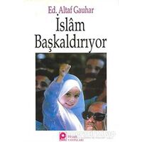 İslam Başkaldırıyor - Altaf Gauhar - Pınar Yayınları