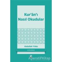 Kur’an’ı Nasıl Okudular? - Abdullah Yıldız - Pınar Yayınları