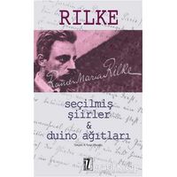 Seçilmiş Şiirler ve Duino Ağıtları - Rainer Maria Rilke - İz Yayıncılık