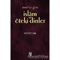 Amiri’ye Göre İslam ve Öteki Dinler - Hidayet Işık - İz Yayıncılık
