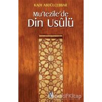Mu’tezile’de Din Usulü - Kadı Abdülcebbar - İz Yayıncılık