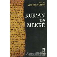 Kur’an ve Mekke - Şerafettin Gölcük - İz Yayıncılık