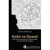 Kadın ve Siyaset - Ülfet Görgülü - İz Yayıncılık