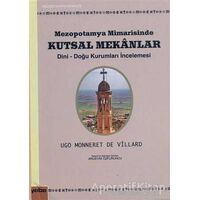 Mezopotamya Mimarisinde Kutsal Mekanlar - Ugo Monneret De Villard - Yaba Yayınları