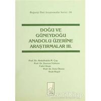Doğu ve Güneydoğu Anadolu Üzerine Araştırmalar 3 - Suat Akgül - Boğaziçi Yayınları