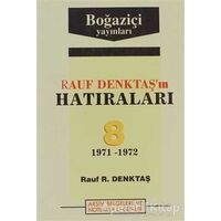 Rauf Denktaş’ın Hatıraları Cilt: 8 1971-1972 Arşiv Belgeleri ve Notlarla O Günler