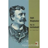 Aşk Başkadır - Guy de Maupassant - Say Yayınları