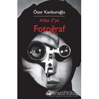 A’dan Z’ye Fotoğraf - Özer Kanburoğlu - Say Yayınları
