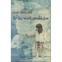 Bir Düş Müydü Çocukluğum - Mine Alpay Gün - Beyan Yayınları