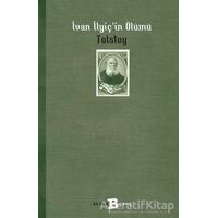 İvan İlyiçin Ölümü - Lev Nikolayeviç Tolstoy - Beyan Yayınları