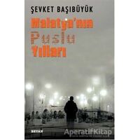 Malatyanın Puslu Yılları - Şevket Başıbüyük - Beyan Yayınları
