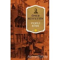 Perili Köşk - Ömer Seyfettin - Beyan Yayınları