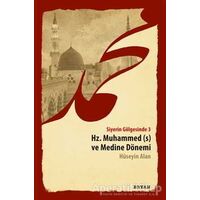 Siyerin Gölgesinde 3 - Hz. Muhammed ve Medine Dönemi - Hüseyin Alan - Beyan Yayınları