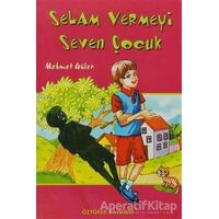 Selam Vermeyi Seven Çocuk - Mehmet Güler - Özyürek Yayınları