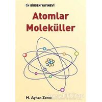 Atomlar Moleküller - M. Ayhan Zeren - Birsen Yayınevi