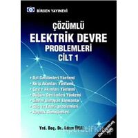 Çözümlü Elektrik Devre Problemleri Cilt: 1 - Adem Ünal - Birsen Yayınevi