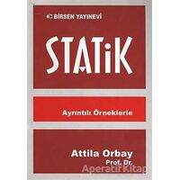 Statik - Ayrıntılı Örneklerle - Attila Orbay - Birsen Yayınevi