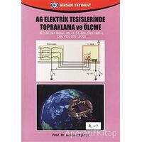 AG Elektrik Tesislerinde Topraklama ve Ölçme - İsmail Kaşıkçı - Birsen Yayınevi