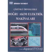 Çözümlü Örneklerle Doğru Akım Elektrik Makinaları - M. Cihan Özgenel - Birsen Yayınevi