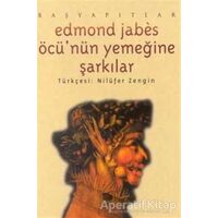 Öcünün Yemeğine Şarkılar - Edmond Jabes - İmge Kitabevi Yayınları