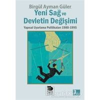 Yeni Sağ ve Devletin Değişimi Yapısal Uyarlama Politikaları 1980 - 1995