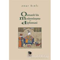 Osmanlıda Modernleşme ve Diplomasi - Onur Kınlı - İmge Kitabevi Yayınları