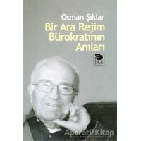 Bir Ara Rejim Bürokratının Anıları - Osman Şıklar - İmge Kitabevi Yayınları
