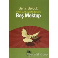 Türkiye Cumhuriyeti Başbakanına Beş Mektup - Sami Selçuk - İmge Kitabevi Yayınları