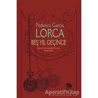 Beş Yıl Geçince - Federico Garcia Lorca - İmge Kitabevi Yayınları