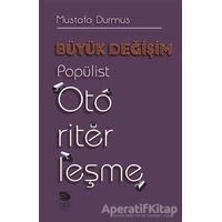 Büyük Değişim Popülist Otoriterleşme - Mustafa Durmuş - İmge Kitabevi Yayınları