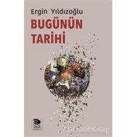 Bugünün Tarihi - Ergin Yıldızoğlu - İmge Kitabevi Yayınları