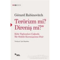 Terörizm Mi? Direniş Mi? - Gerard Rabinovitch - Sel Yayıncılık