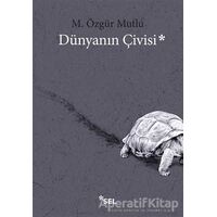 Dünyanın Çivisi - M. Özgür Mutlu - Sel Yayıncılık