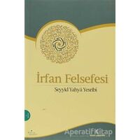 İrfan Felsefesi - Seyyid Yahya Yesribi - İnsan Yayınları