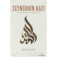 Zeynüddin Hafi ve Tasavvufi Görüşleri - Bekir Köle - İnsan Yayınları
