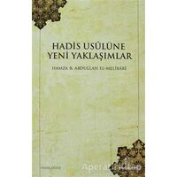 Hadis Usulüne Yeni Yaklaşımlar - Hamza B. Abdullah el-Melibari - İnsan Yayınları