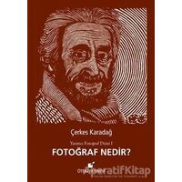 Fotoğraf Nedir? - Çerkes Karadağ - Öteki Yayınevi