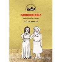 Pandoralarız - Kadın Filozoflar 4. Kitap - Özlem Yarkın - Öteki Yayınevi