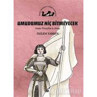 Umudumuz Hiç Bitmeyecek - Kadın Filozoflar 6. Kitap - Özlem Yarkın - Öteki Yayınevi