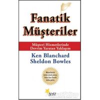 Fanatik Müşteriler - Sheldon Bowles - Beyaz Yayınları