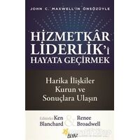 Hizmetkar Liderlik’i Hayata Geçirmek - Renee Broadwell - Beyaz Yayınları