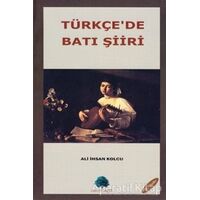 Türkçe’de Batı Şiiri - Ali İhsan Kolcu - Salkımsöğüt Yayınları